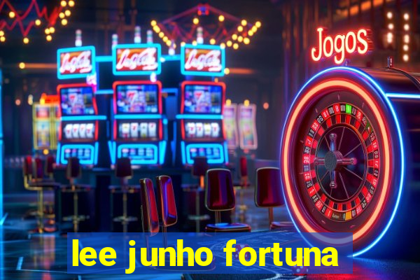 lee junho fortuna